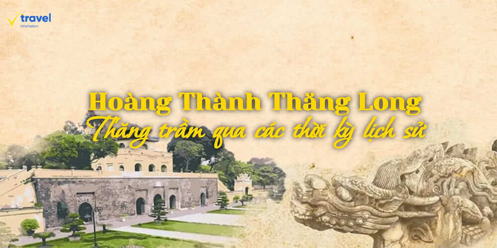 Lịch sử hình thành và phát triển của Hoàng thành Thăng Long